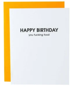 Chez Gagné Happy Birthday You Fucking Fossil Letterpress Card
