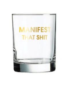 Chez Gagné Manifest That Shit Rocks Glass