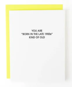 Chez Gagné Born In The Late 1900s Old - Birthday Letterpress Card All Apparel